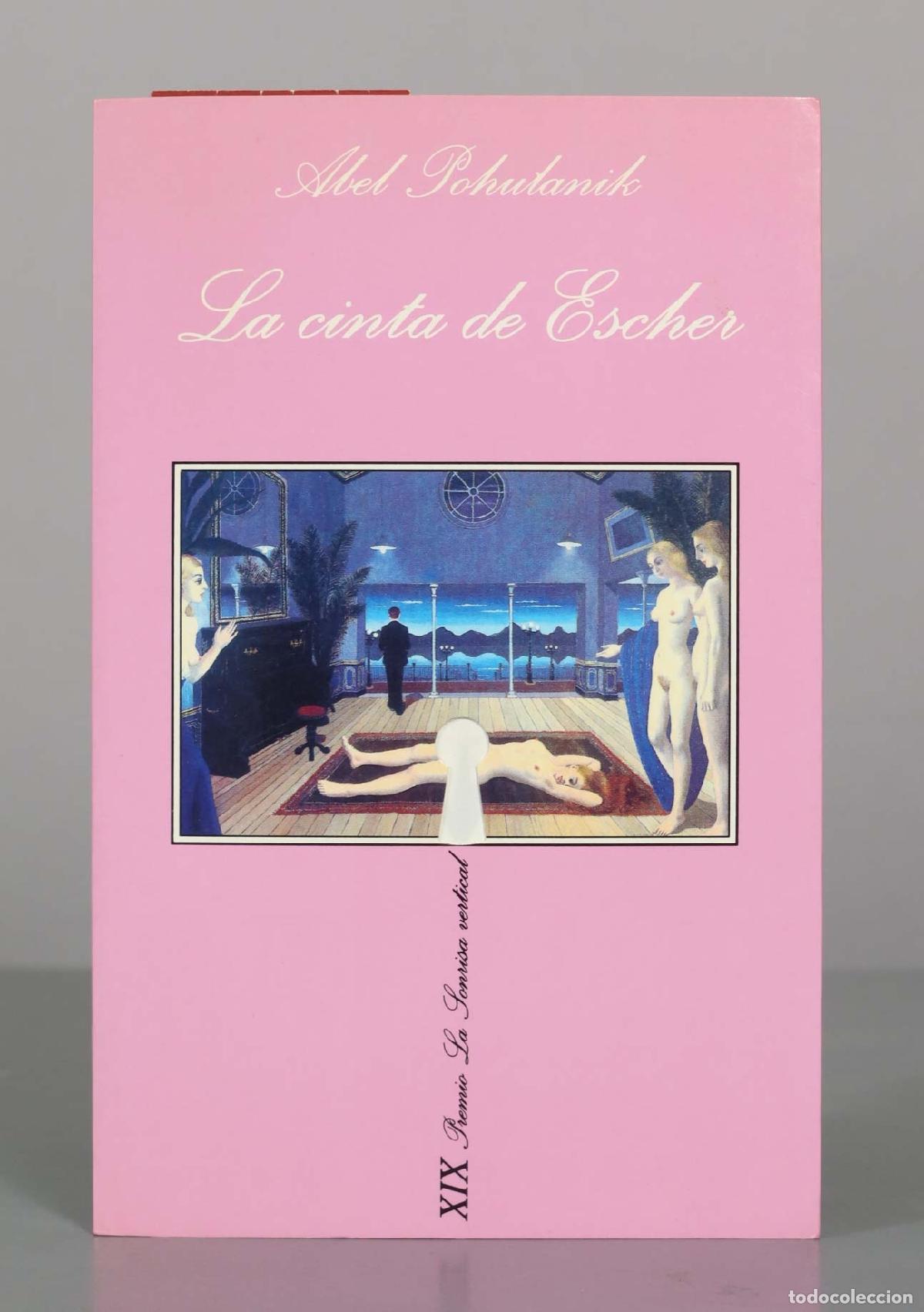 Livres d'occasion: La cinta de Escher - Abel Pohulanik - Tusquets Editores