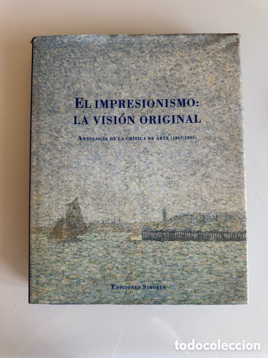 Libros de segunda mano: El Impresionismo: La Visi&oacute;n Original (Ediciones Siruela)