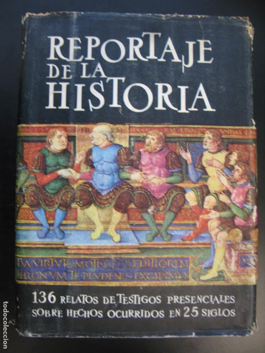 Libri di seconda mano: Reportaje de la historia I 136 relatos de testigos presenciales sobre hechos ocurridos en 25 siglos