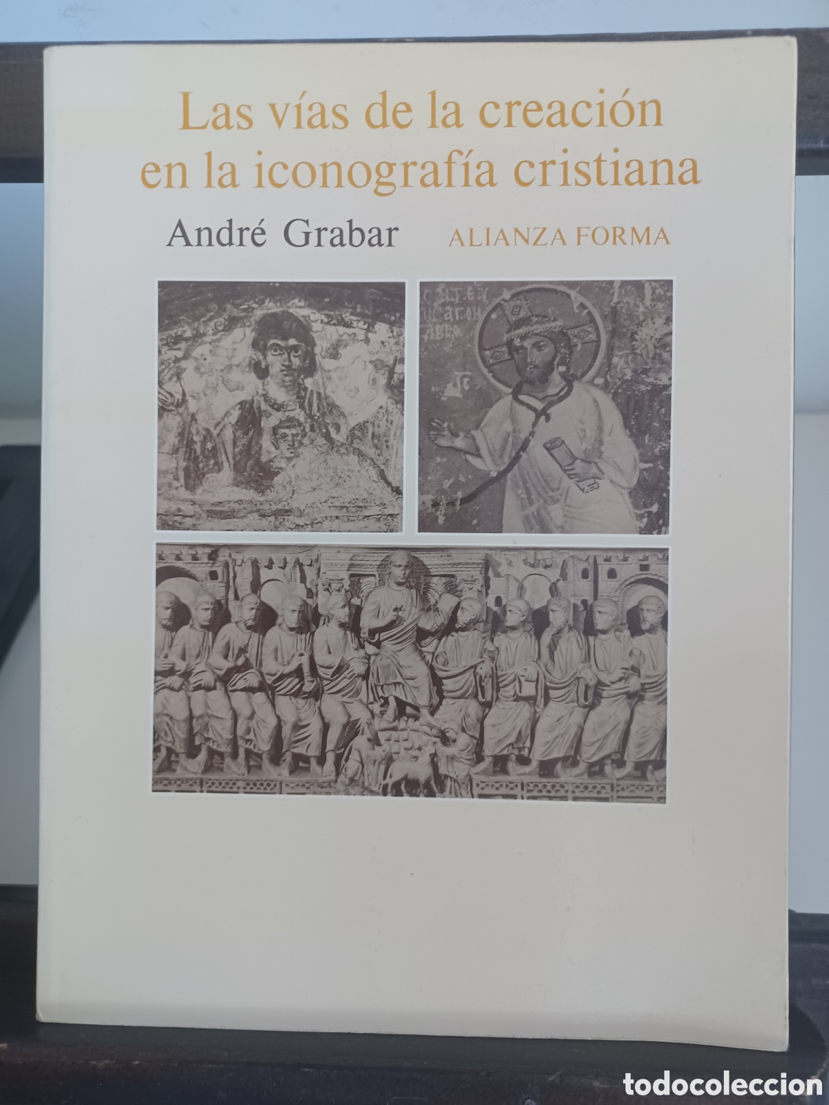 Libros de segunda mano: Las v&iacute;as de la creaci&oacute;n en la iconograf&iacute;a cristiana/ Andr&eacute;s Grabar/ Alianza, 1985