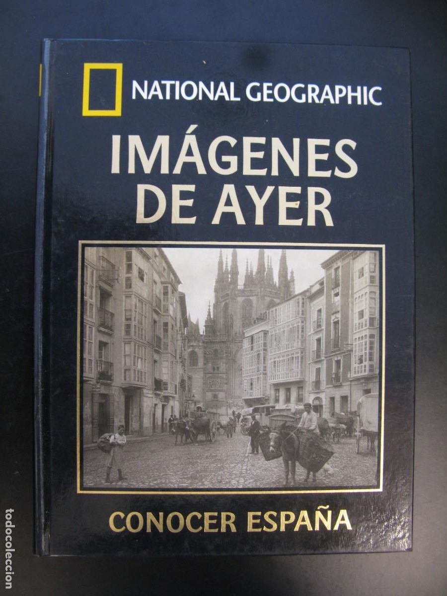Gebrauchte B&uuml;cher: IMAGENES DE AYER. CONOCER ESPA&Ntilde;A. NATIONAL GEOGRAPHIC. RBA