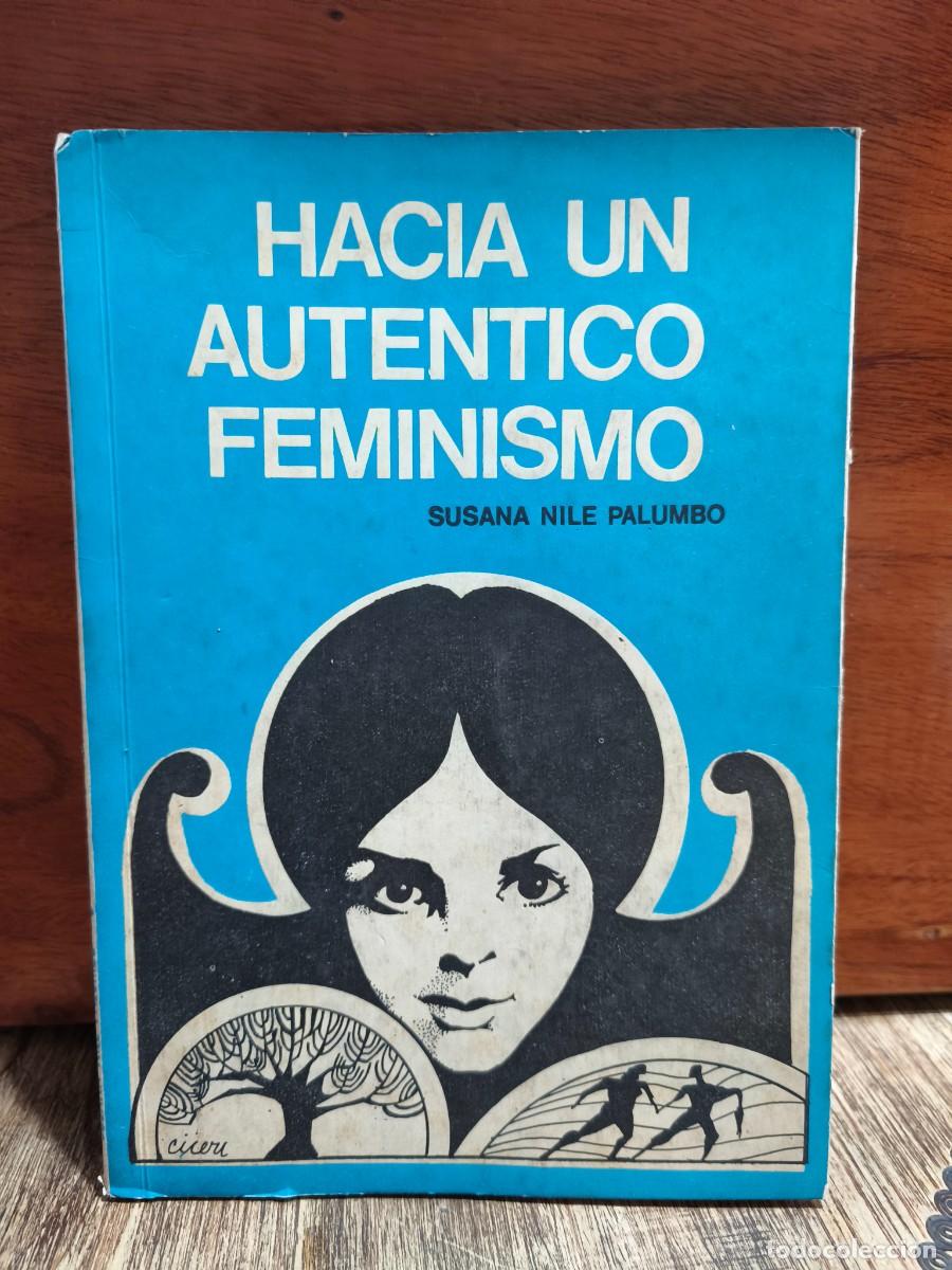 Libros de segunda mano: Susana Nile Palumbo &ndash; Hacia un aut&eacute;ntico feminismo &ndash; S.A.D.E. / Sociedad Argentina de Escritores