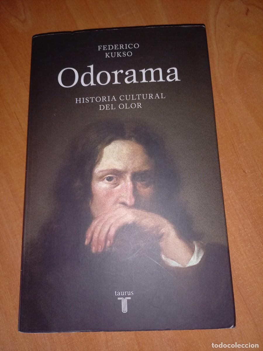Libros de segunda mano: ODORAMA , HISTORIA CULTURAL DEL OLOR , 2021 , FEDERICO KUKSO , TAURUS