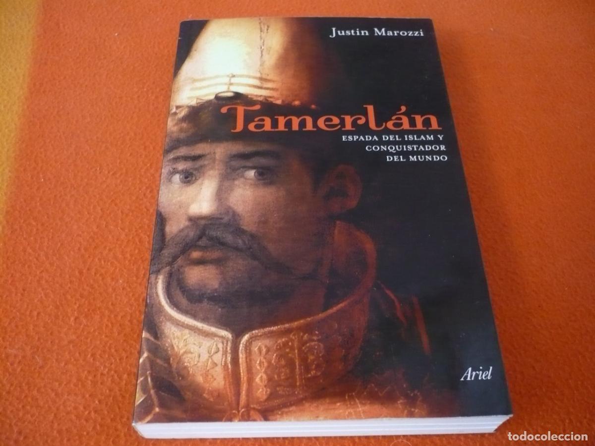 Libros de segunda mano: TAMERLAN ESPADA DEL ISLAM Y CONQUISTADOR DEL MUNDO ( JUSTIN MAROZZI ) HISTORIA EDAD MEDIA KHAN ASIA