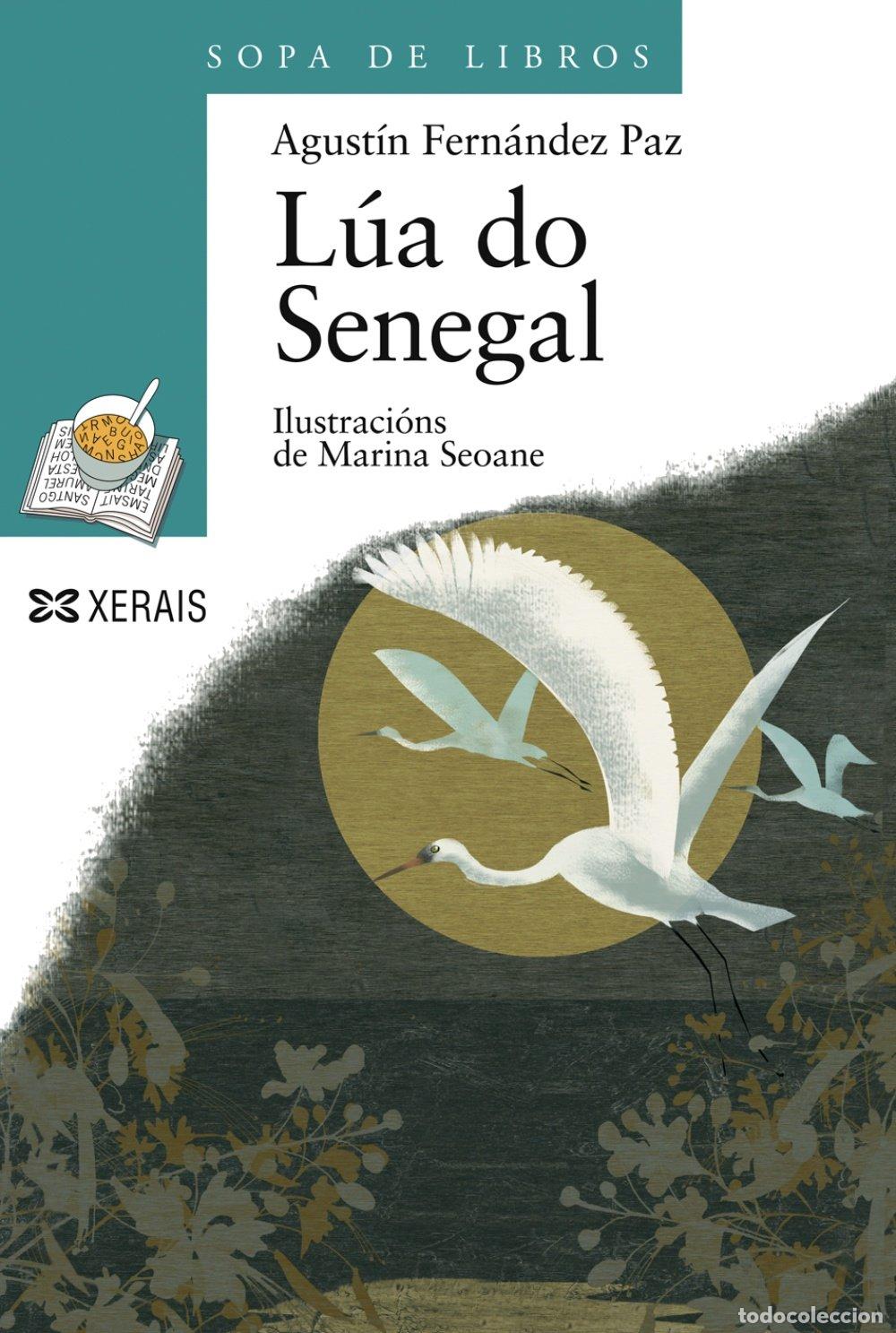 Libros de segunda mano: L&uacute;a Do Senegal - Agust&iacute;n Fern&aacute;ndez Paz - Edici&oacute;ns Xerais - Infantil e Xuvenil - Sopa de Libros