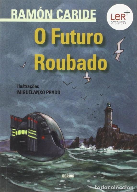 Libros de segunda mano: O Futuro Roubado - Caride Ogando, Ram&oacute;n - Edici&oacute;ns Xerais de Galicia - Merl&iacute;n