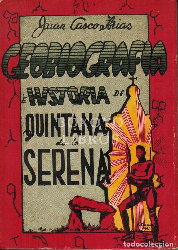 Livres d'occasion: CASCO ARIAS, Juan. Geobiograf&iacute;a e Historia de Quintana de la Serena