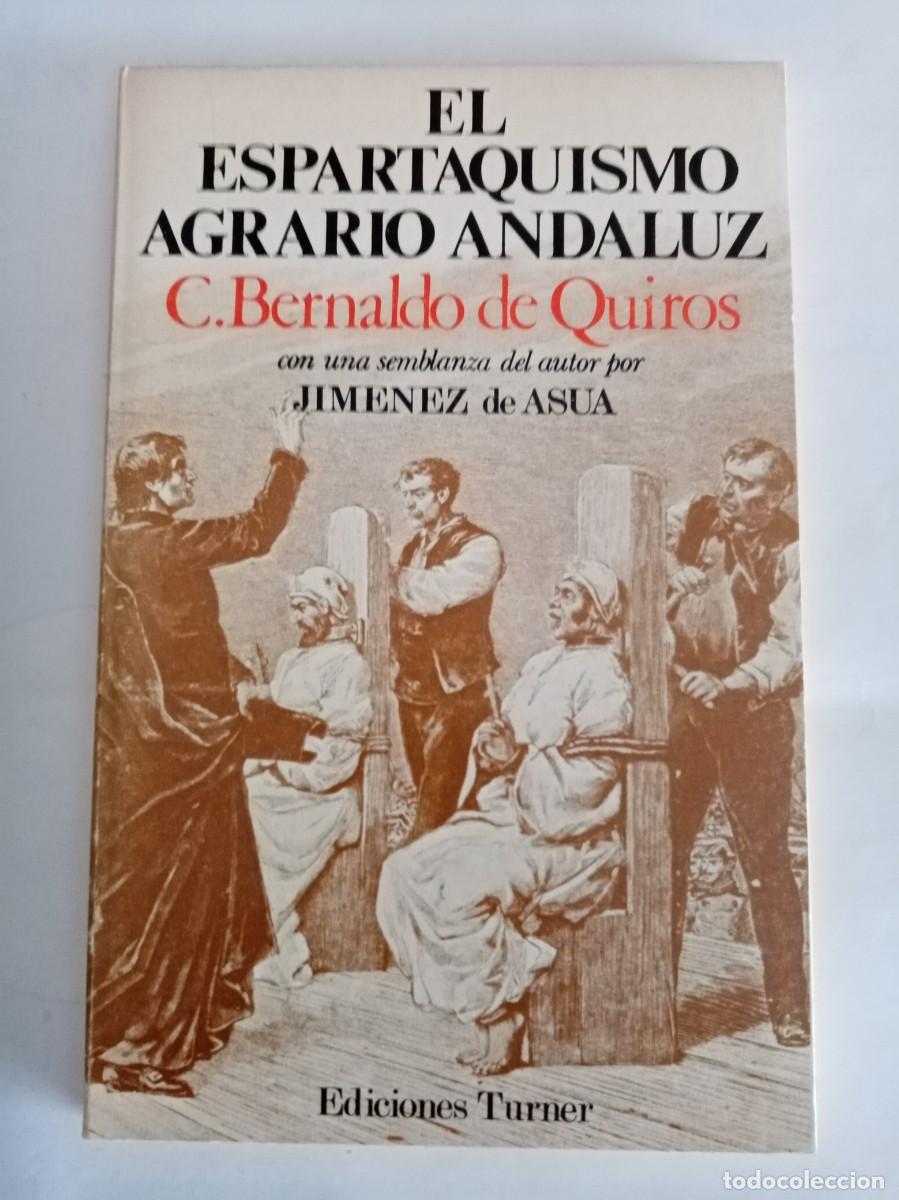 Libros de segunda mano: EL ESPARTAQUISMO AGRARIO ANDALUZ. C Bernaldo de Quiros ( TURNER )