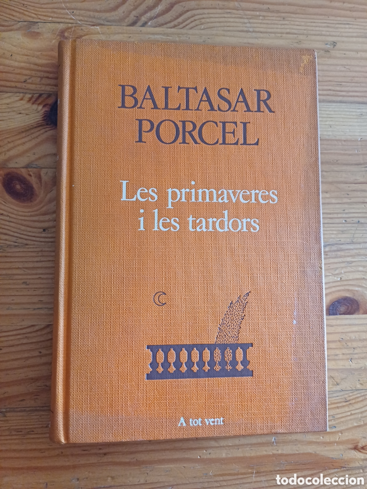 Libros de segunda mano: Baltasar Porcel Les primaveres i les tardors - A tot vent Edicions Proa Premi Sant Jordi 1986