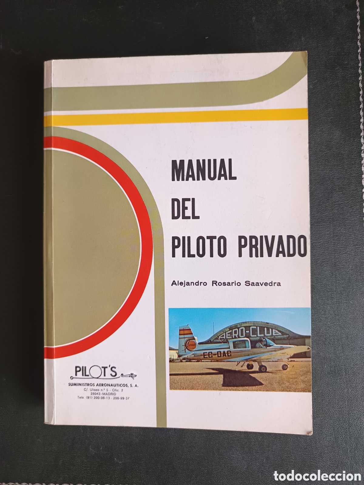 Libros de segunda mano: MANUAL DEL PILOTO PRIVADO. ALEJANDRO ROSARIO SAAVEDRA. EDITORIAL AERON&Aacute;UTCA SUMAAS,