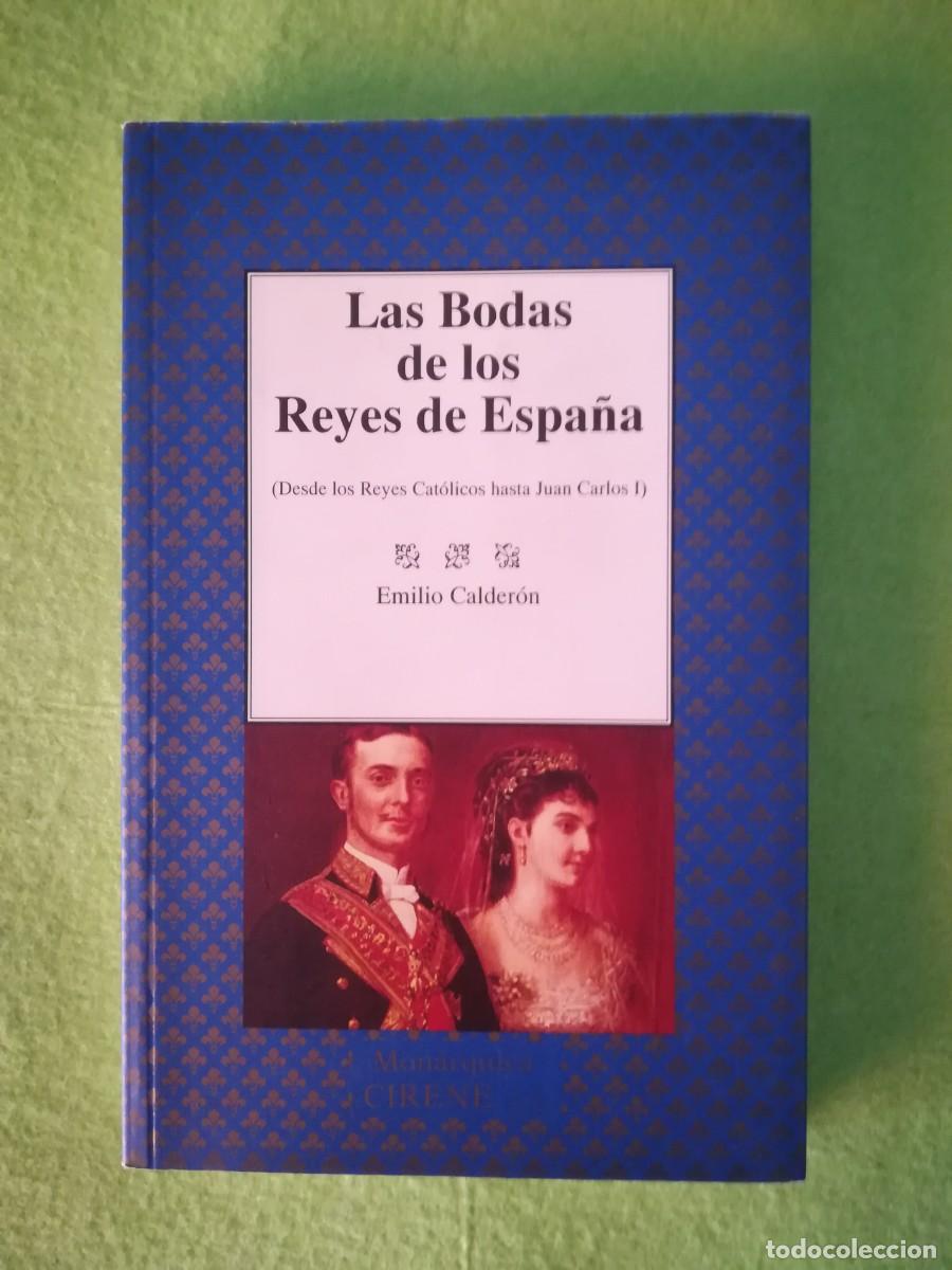 Libros de segunda mano: Las bodas de los reyes de Espa&ntilde;a Emilio Calderon cirene 1993