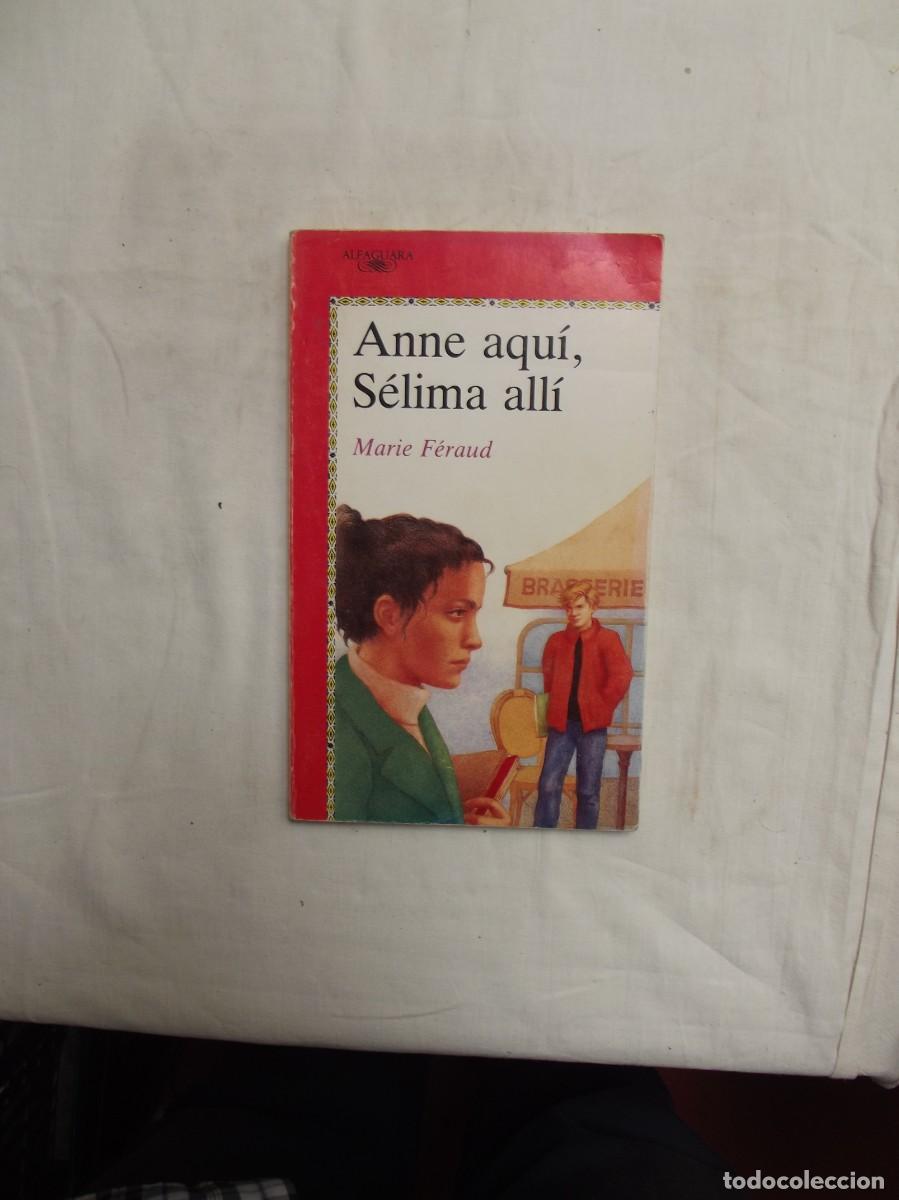 Libri di seconda mano: ANNE AQUI , SELIMA ALLI POR MARIE FERAUD