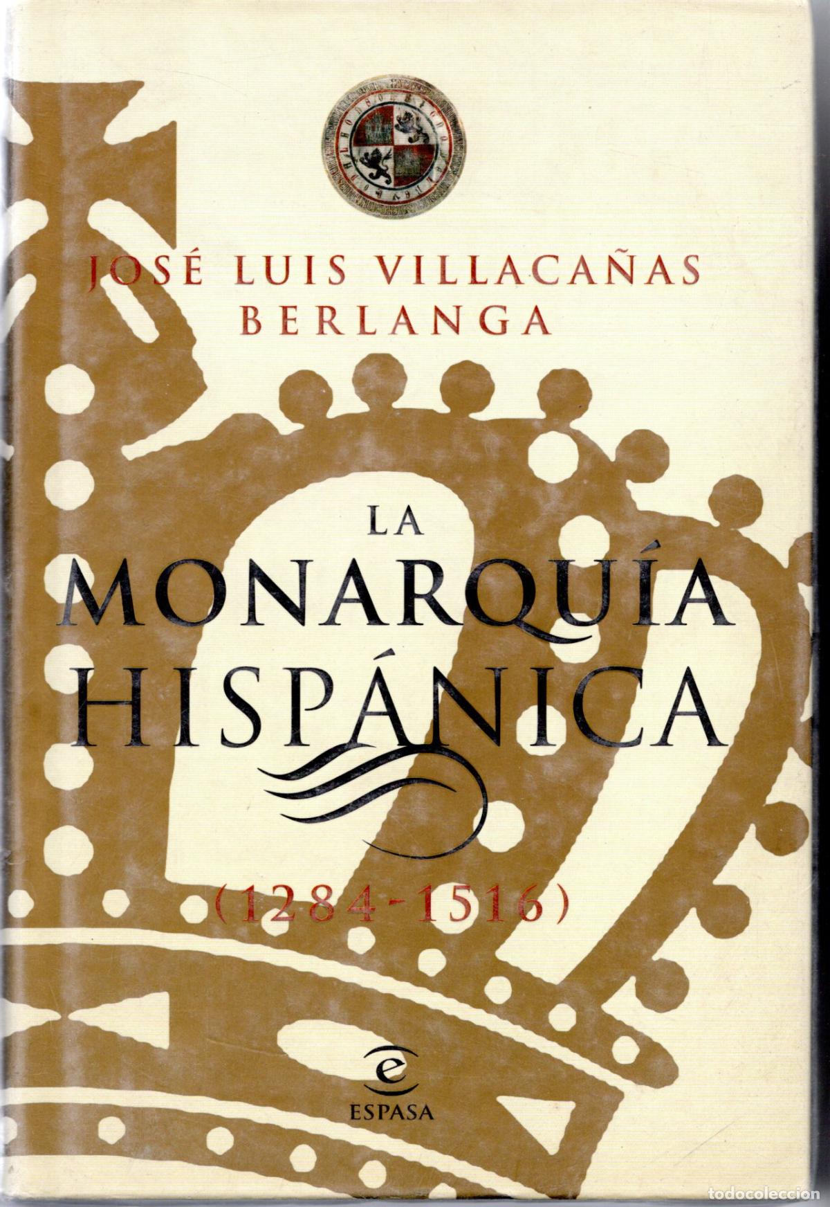 Libros de segunda mano: LA MONARQU&Iacute;A HISPANICA - JOS&Eacute; LUIS VILLACA&Ntilde;AS