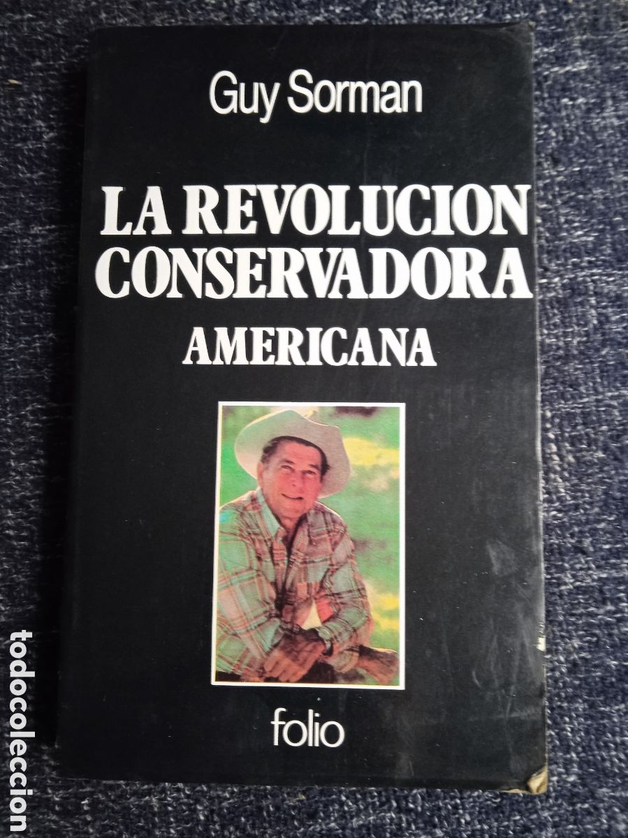 Libros de segunda mano: LA REVOLUCI&Oacute;N CONSERVADORA AMERICANA / GUY SORMAN