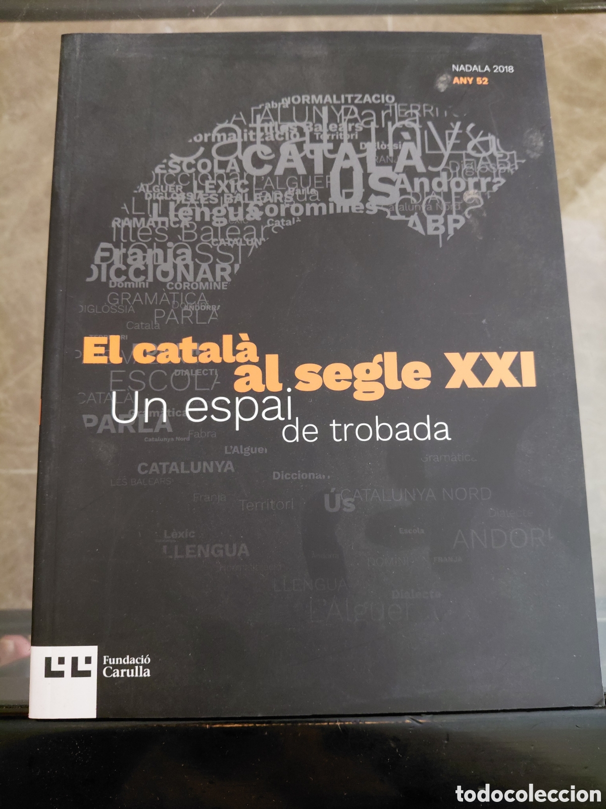 Libros de segunda mano: NADALA 2018. EL CATAL&Aacute; AL SEGLE XXI.UN ESPAI DE TROBADA.ANY 52. FUNDACI&Oacute; CARULLA