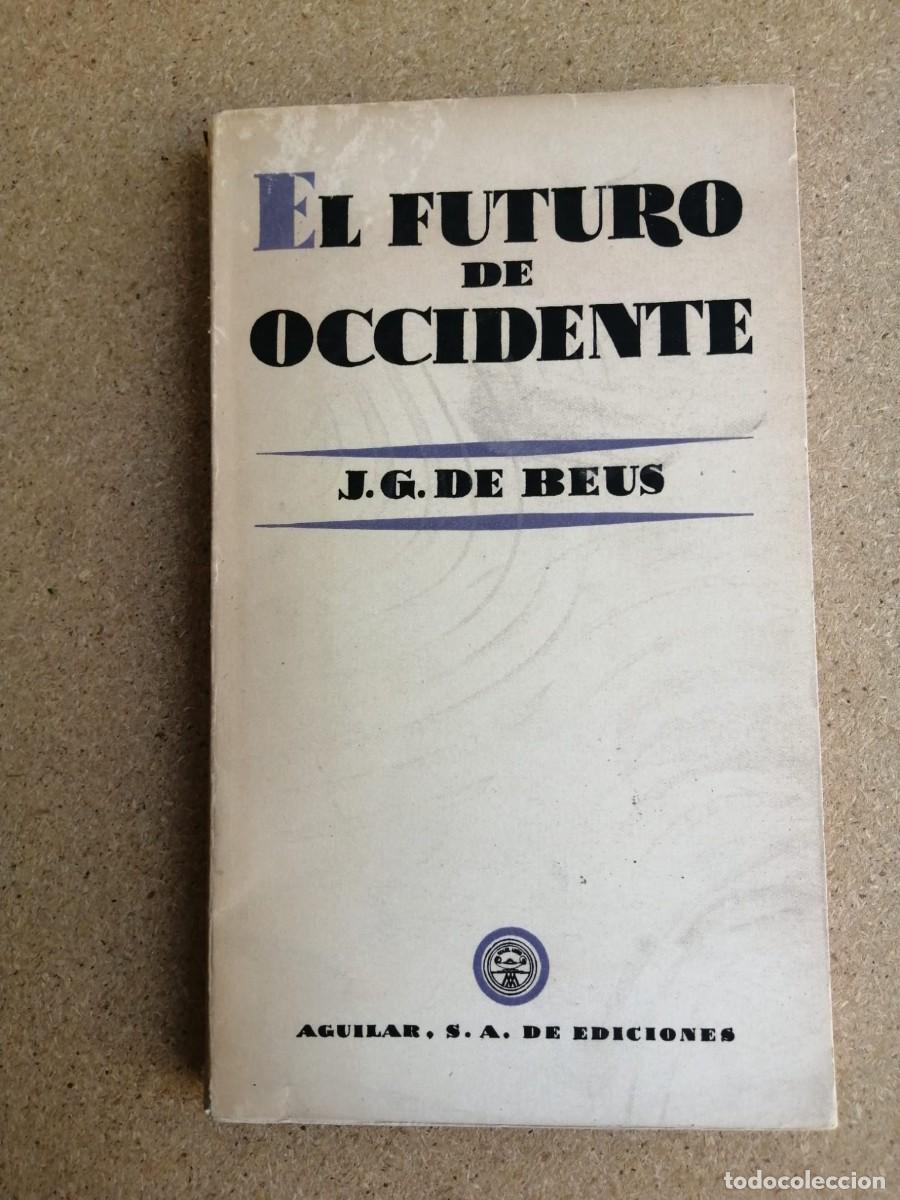 Libros de segunda mano: EL FUTURO DE OCCIDENTE (J. G. DE BEUS) - Foto 1