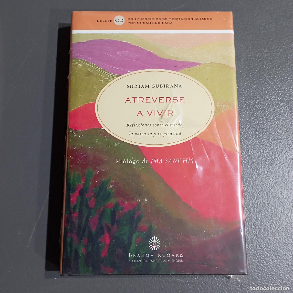 Libros de segunda mano: ATREVERSE A VIVIR Reflexiones sobre el miedo, la valentia y la plenitud - MIRIAM SUBIRANA - AJ2