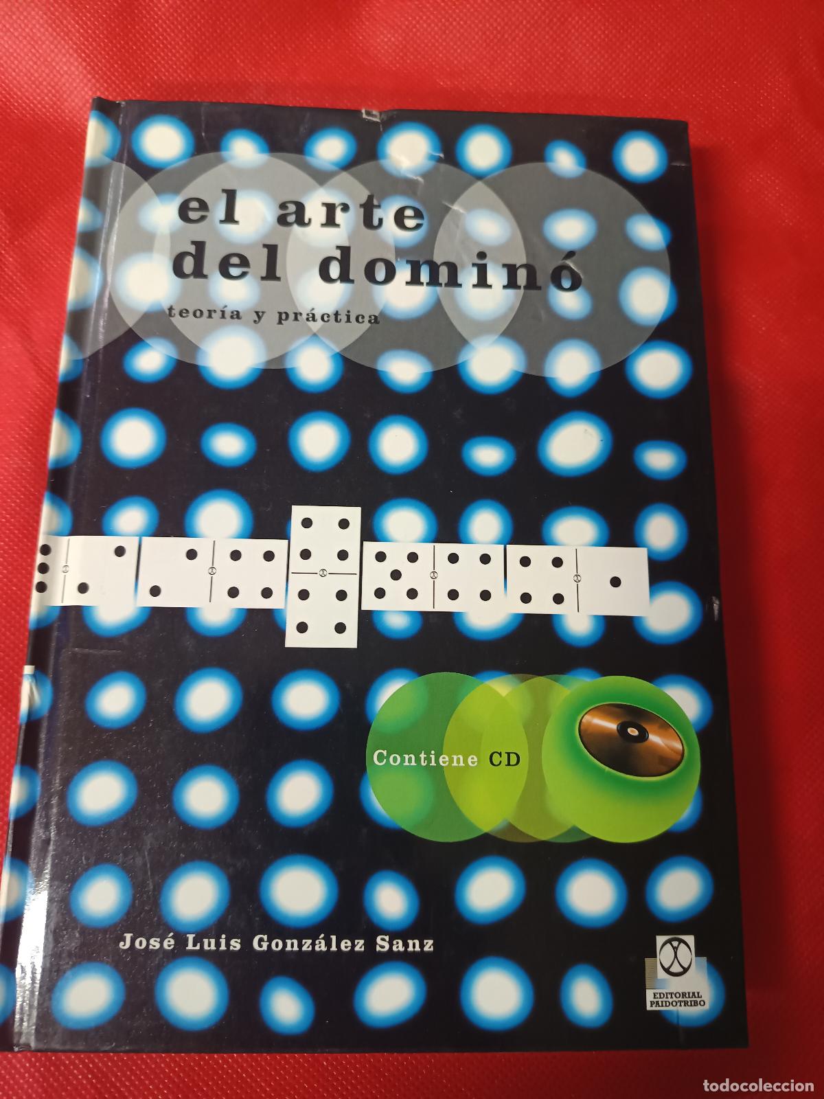 Libros de segunda mano: EL ARTE DEL DOMIN&Oacute;. TEOR&Iacute;A Y PR&Aacute;CTICA - JOS&Eacute; LUIS GONZ&Aacute;LEZ SANZ - EDITORIAL PAIDOTRIBO - 2000