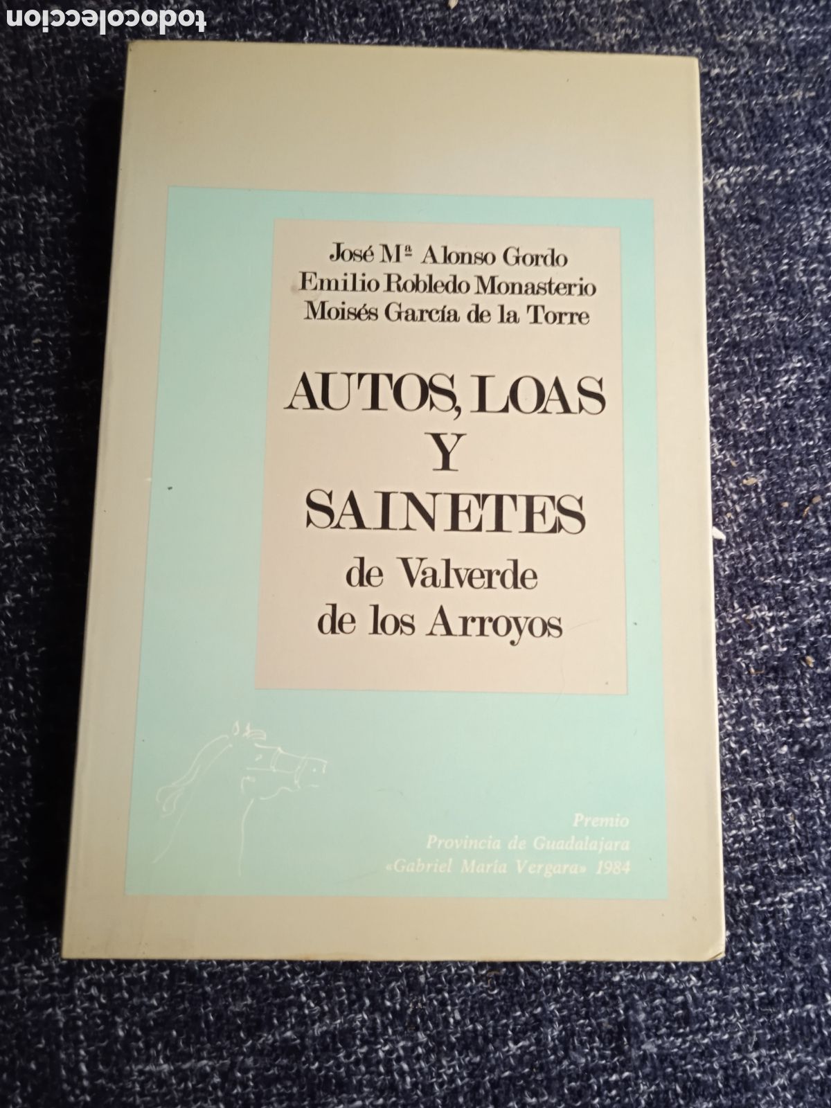 Second hand books: AUTOS, LOAS Y SAINETES DE VALVERDE DE LOS ARROYOS. / ALONSO GORDO..... OTROS