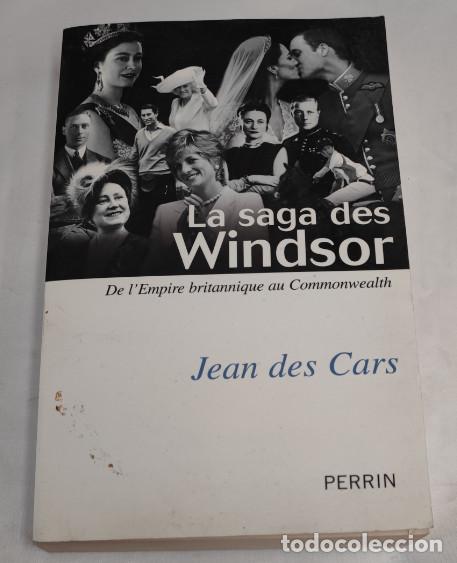 Libros de segunda mano: LA SAGA DES WINDSOR DE L'EMPIRE BRITANNIQUE AU COMMONWEALTH JEAN DES CARS, PERRIN 2011, LIBRO
