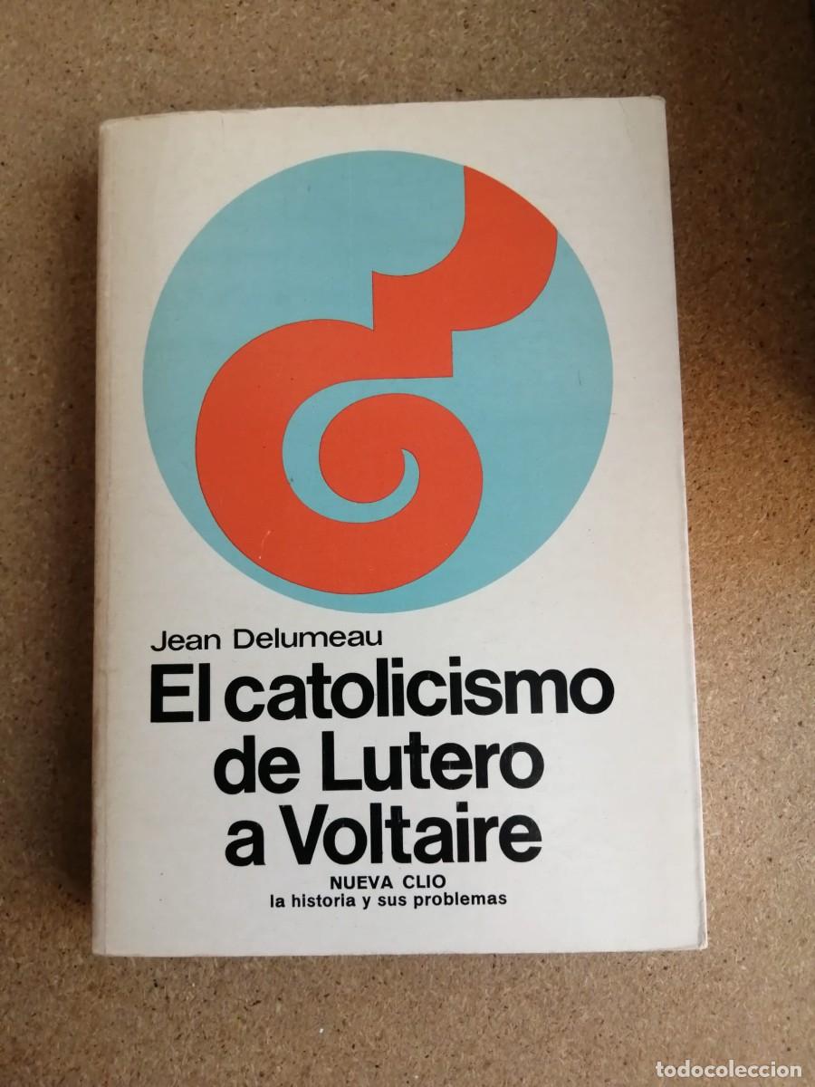 Libros de segunda mano: EL CATOLICISMO, DE LUTERO A VOLTAIRE (JEAN DELUMEAU)