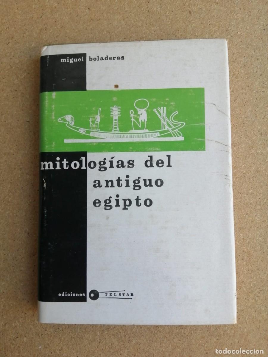 Libros de segunda mano: MITOLOGIAS DEL ANTIGUO EGIPTO (MIGUEL BOLADERAS)