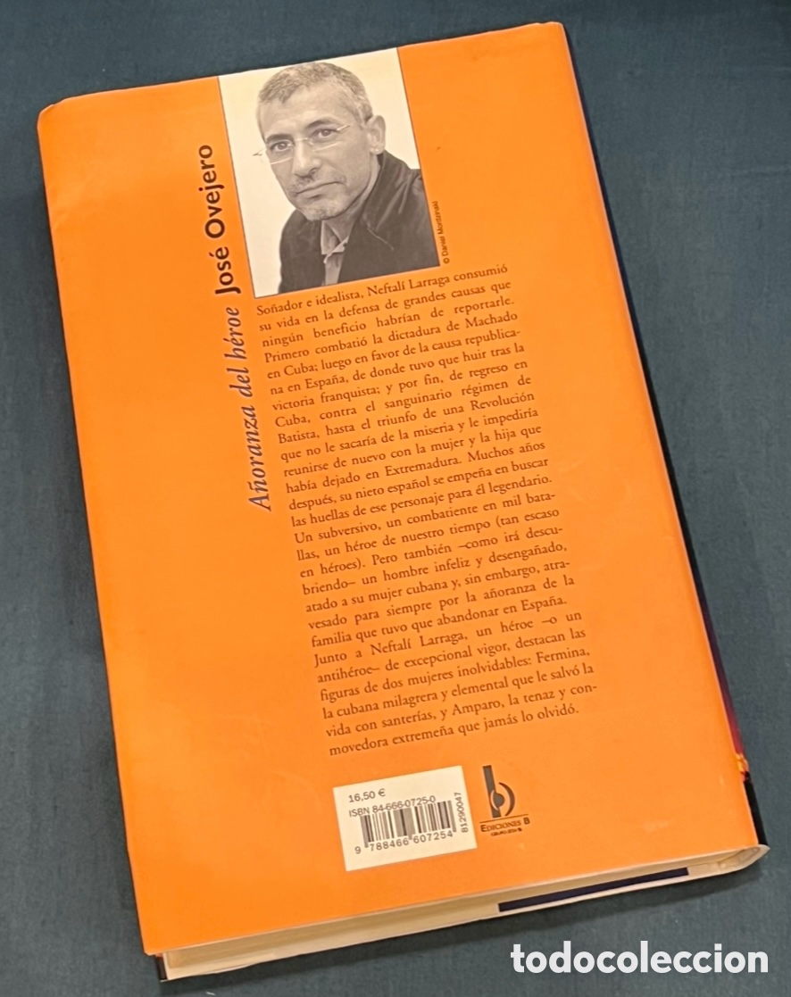 Libros de segunda mano: Libro. Jos&eacute; Ovejero. &ldquo;A&ntilde;oranza del h&eacute;roe&rdquo;. Ediciones B. 2002. - Foto 2
