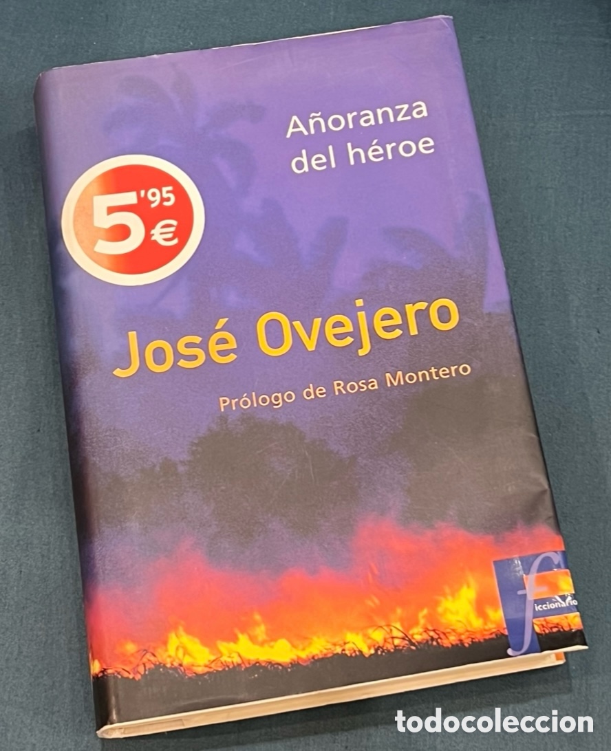 Second hand books: Libro. Jos&eacute; Ovejero. &ldquo;A&ntilde;oranza del h&eacute;roe&rdquo;. Ediciones B. 2002.