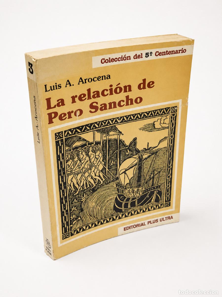 Libros de segunda mano: Luis A. Arocena &ndash; La relaci&oacute;n de Pero Sancho &ndash; Editorial Plus Ultra &ndash; 1986 - LM