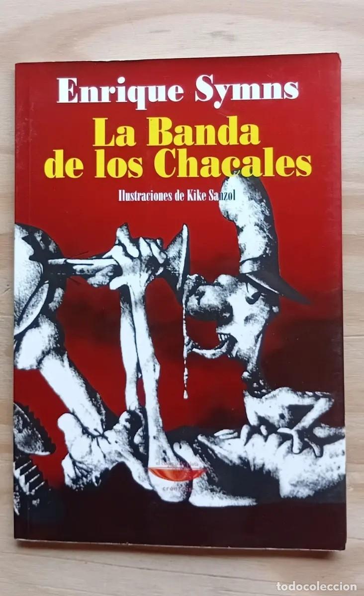 Livros em segunda m&atilde;o: Enrique Symns &ndash; La Banda de los Chacales &ndash; El Cuenco de Plata &ndash; 2015 - LM