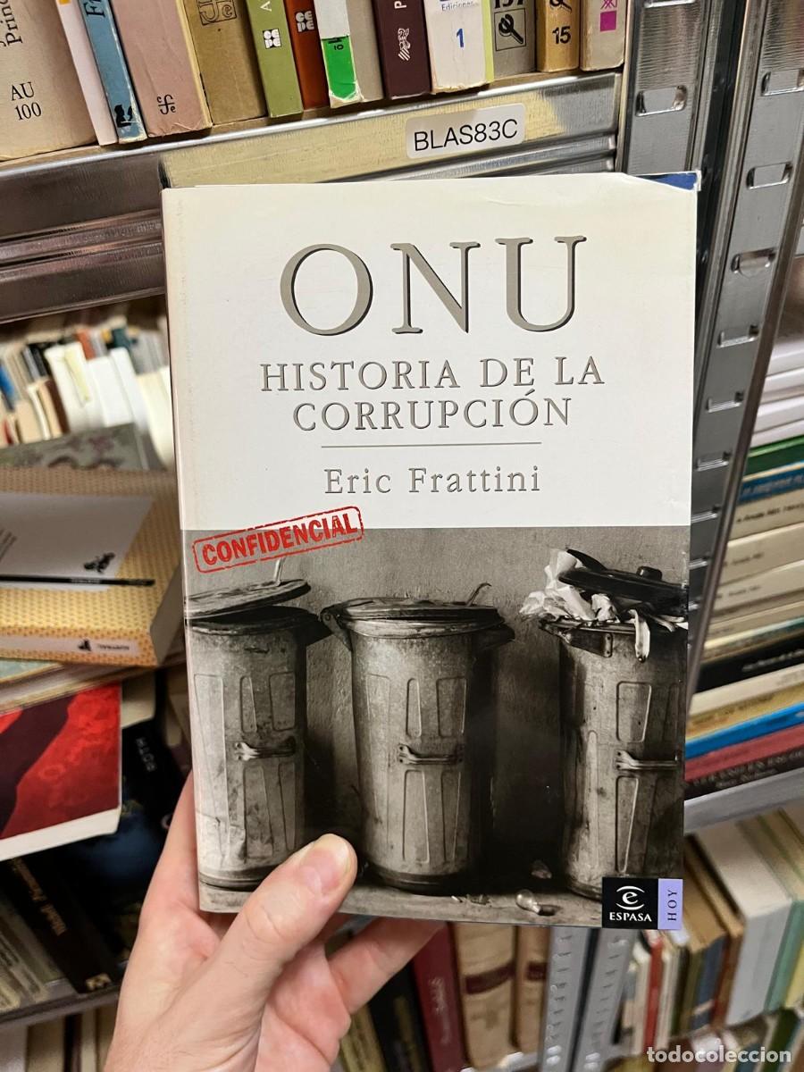 Libros de segunda mano: BLAS83C Eric Frattini ONU. Historia de la corrupci&oacute;n Espasa Hoy