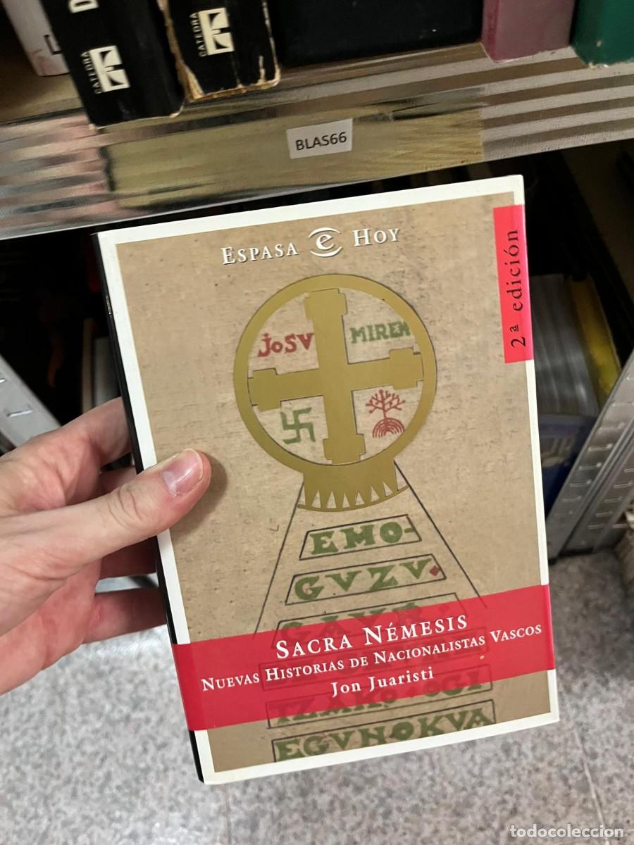 Libros de segunda mano: BLAS66 Jon Juaristi Sacra N&eacute;mesis. Nuevas historias de nacionalistas vascos Espasa Hoy