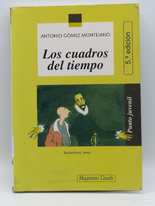 Gebrauchte B&uuml;cher: Los Cuadros del Tiempo - G&oacute;mez Montejano, Antonio Jes&uacute;s - Editorial Casals - Punto Juvenil, 66