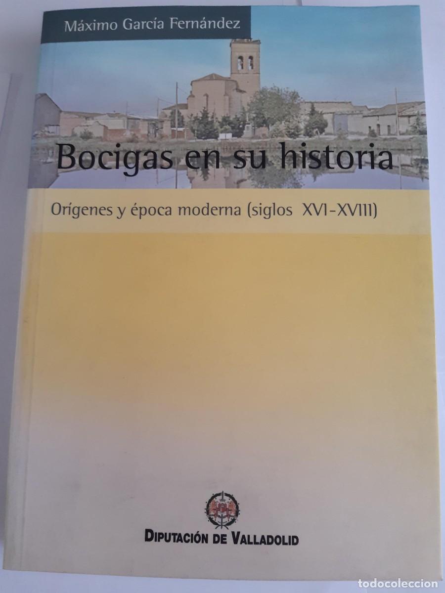 Libros de segunda mano: BOCIGAS EN SU HISTORIA. ORIGENES Y &Eacute;POCA MODERNA (SIGLOS XVI-XVIII) MAXIMO GARCIA FERNANDEZ