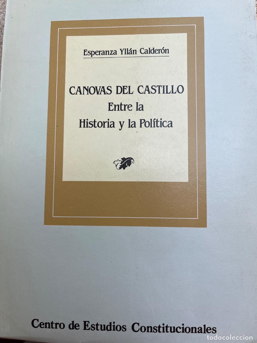 Libros de segunda mano: C&aacute;novas del Castillo. Entre la Historia y la Pol&iacute;tica, Esperanza Yll&aacute;n Calder&oacute;n