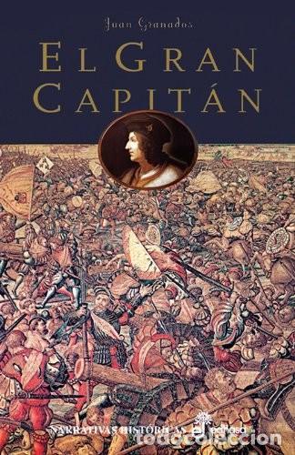 Libros de segunda mano: El Gran Capit&aacute;n - Juan A. Granados - Editora y Distribuidora Hispano Americana - Narrativas Hist&oacute;ric