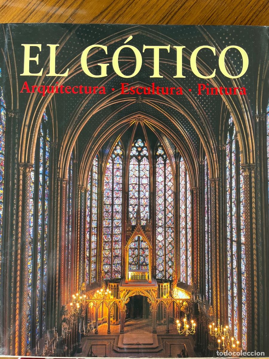 Libros de segunda mano: El G&oacute;tico: Arquitectura. Escultura. Pintura.
