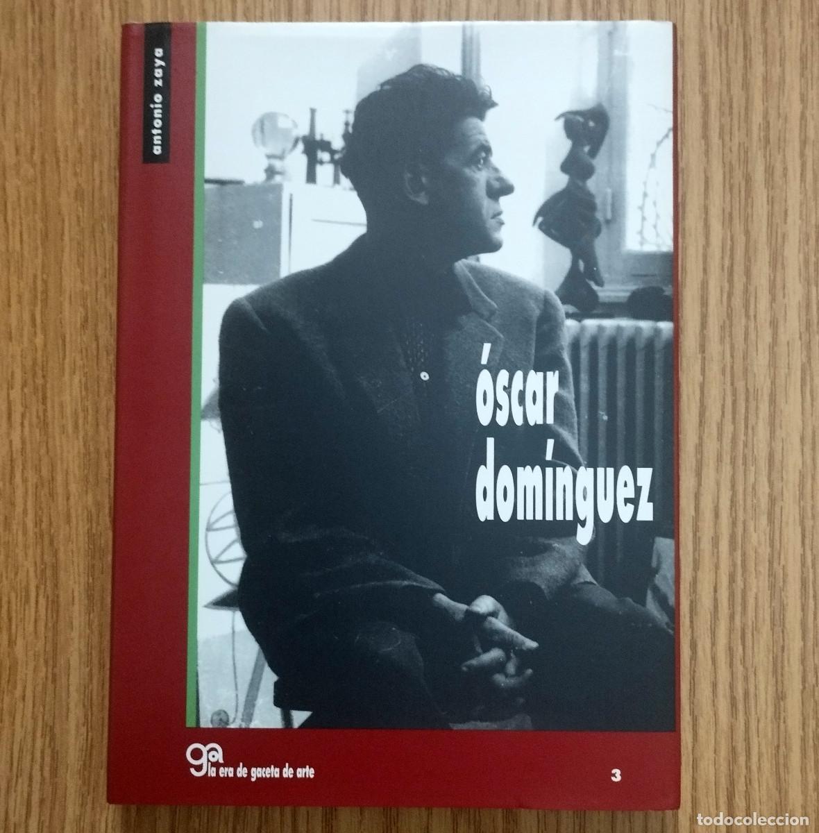 Libros de segunda mano: Libro &Oacute;SCAR DOM&Iacute;NGUEZ | ANTONIO ZAYA | LA ERA DE GACETA DE ARTE | Tenerife - Canarias