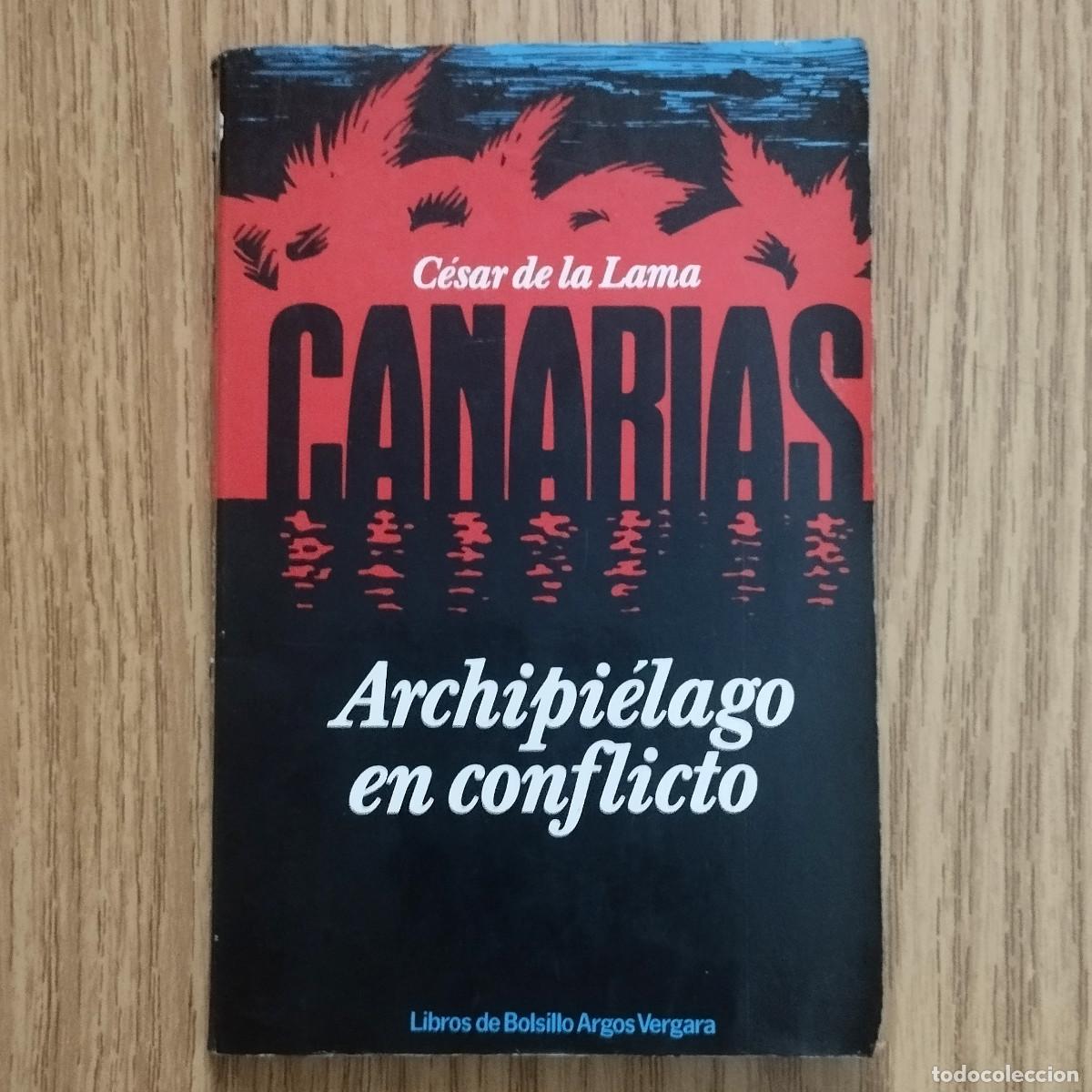 Libros de segunda mano: Libro CANARIAS - ARCHIPI&Eacute;LAGO EN CONFLICTO | C&Eacute;SAR DE LAMA | Tenerife - Canarias