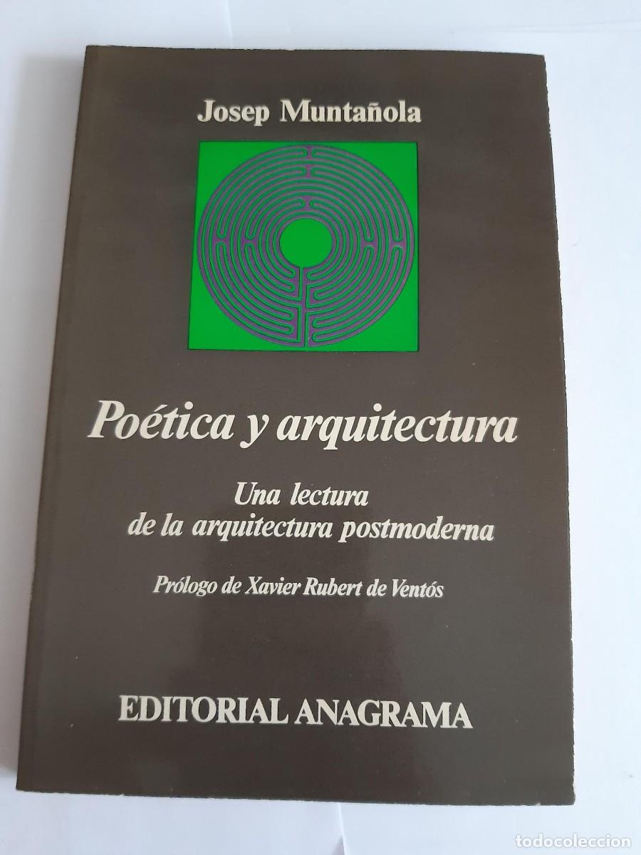 Libros de segunda mano: Po&eacute;tica y arquitectura. Una lectura de la arquitectura postmoderna - Josep Munta&ntilde;ola - Anagrama