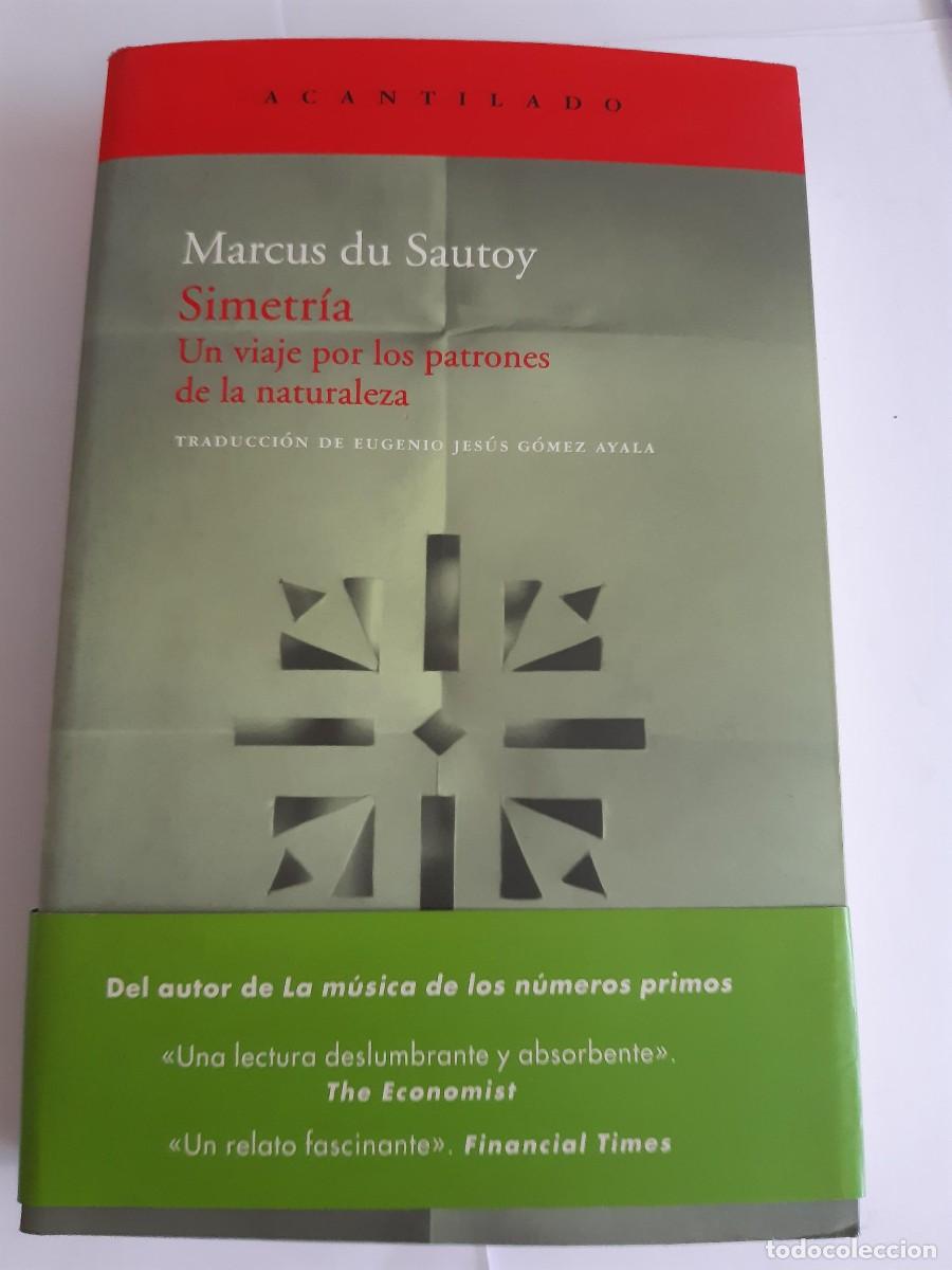 Libros de segunda mano: MARCUS DU SAUTOY. SIMETRIA. UN VIAJE POR LOS PATRONES DE LA NATURALEZA. ACANTILADO