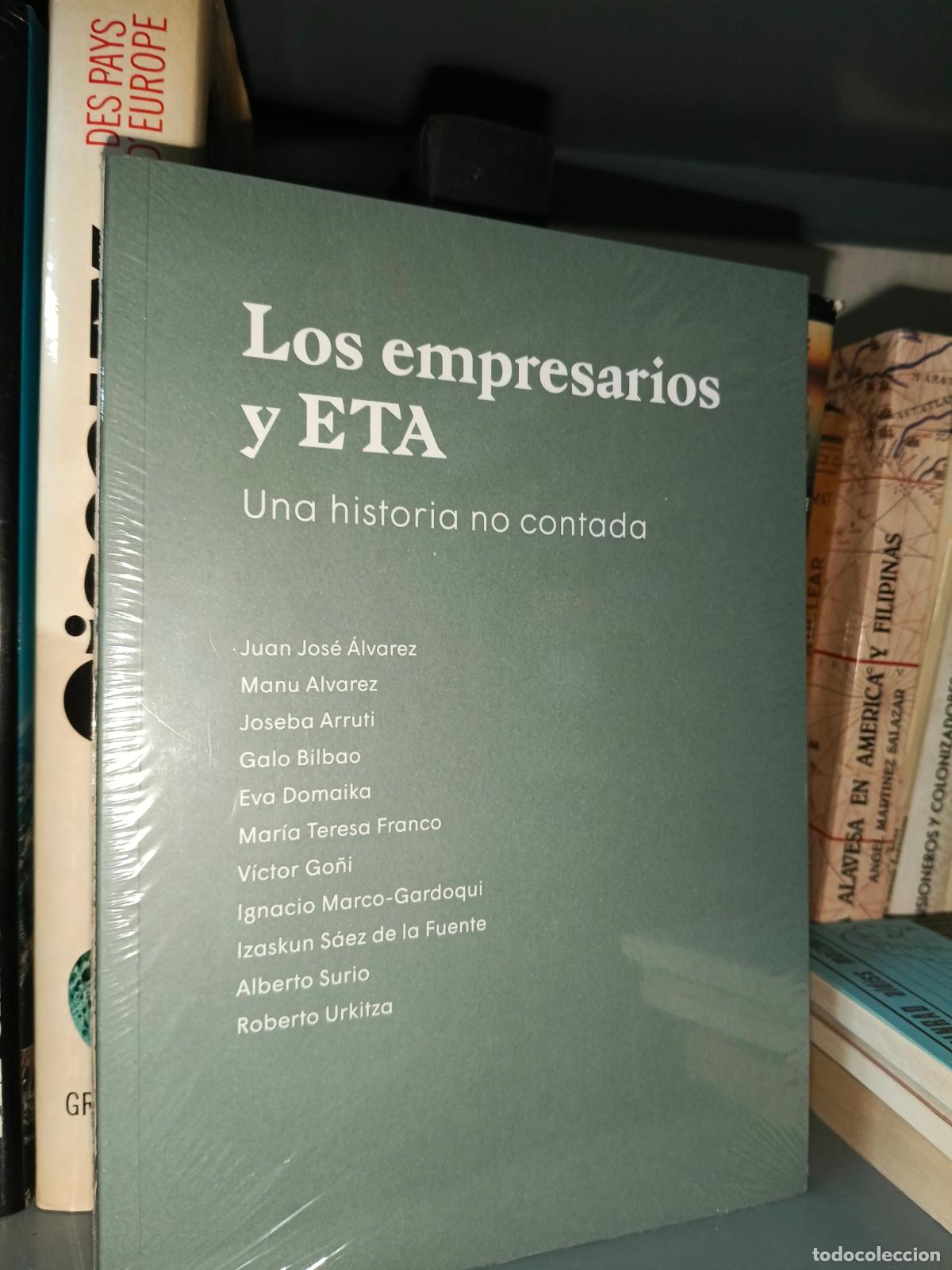 Libros de segunda mano: JUAN JOS&Eacute; &Aacute;LVAREZ. LOS EMPRESARIOS Y ETA .(UNA HISTORIA NO CONTADA). NEREA