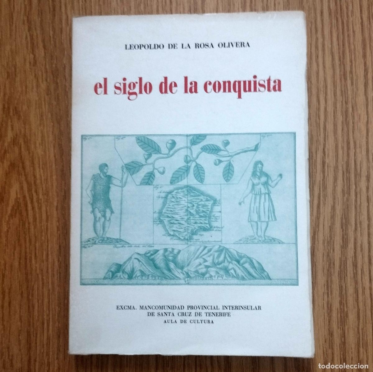 Libros de segunda mano: Libro EL SIGLO DE LA CONQUISTA | LEOPOLDO DE LA ROSA OLIVERA | Tenerife - Canarias