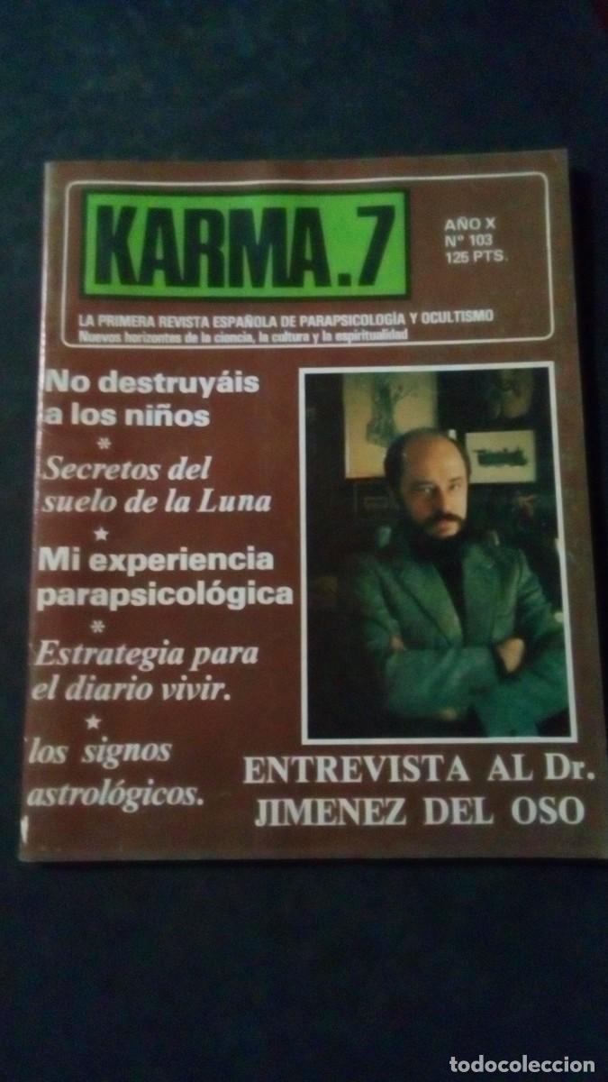 Libros de segunda mano: KARMA 7B N&ordm; 103-REVISTA DE PARAPSICOLOGIA-OVNIS-ESPIRITISMO-ENTREVISTA AL DR. JIMENEZ DEL OSO