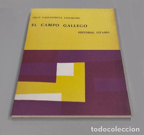 Libri di seconda mano: EL CAMPO GALLEGO. CRUZ GALLASTEGUI UNAMUNO. GALICIA. ED. CITANIA BUENOS AIRES 1958.