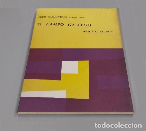 Libros de segunda mano: F3366 - EL CAMPO GALLEGO. CRUZ GALLASTEGUI UNAMUNO. GALICIA. ED. CITANIA BUENOS AIRES 1958.