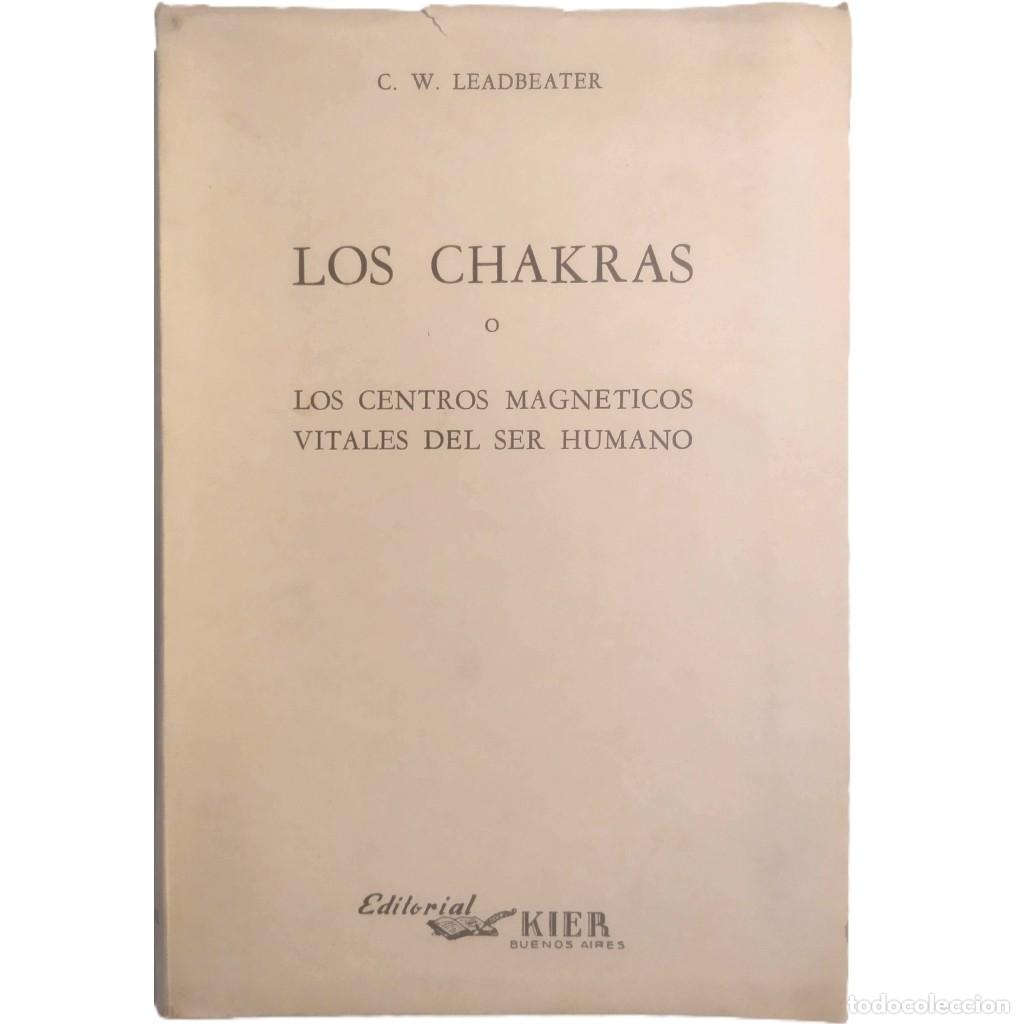 Libros de segunda mano: LOS CHAKRAS O LOS CENTROS MAGN&Eacute;TICOS VITALES DEL SER HUMANO. Leadbeater, C.W.
