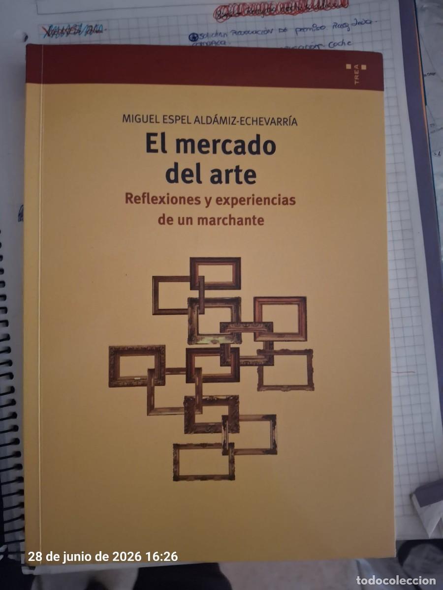 Libros de segunda mano: EL MERCADO DEL ARTE. REFLEXIONES Y EXPERIENCIAS DE UN MARCHANTE. Espel Aldamiz-Echevarria. Trea