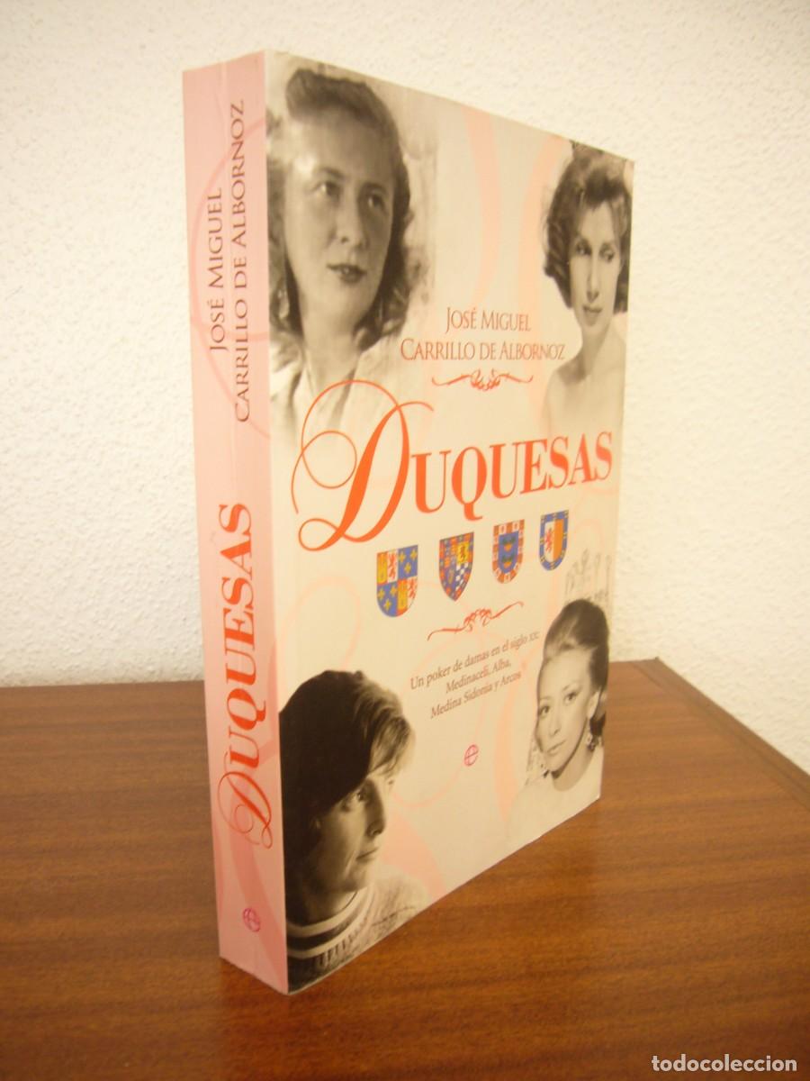 Libros de segunda mano: JOS&Eacute; MIGUEL CARRILLO DE ALBORNOZ: DUQUESAS (LA ESFERA DE LOS LIBROS, 2011) MUY BUEN ESTADO