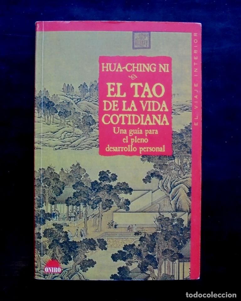 Libros de segunda mano: Hua-Ching Ni El tao de la vida cotidiana. Una gu&iacute;a para el pleno desarrollo personal 1998 1a ed. Oni
